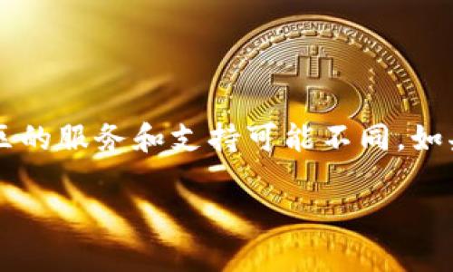 TP钱包 (TP Wallet) 是一个提供去中心化数字资产管理的钱包平台。TP 钱包可能会有不同的开发或运营公司，不同地区的服务和支持可能不同。如果你是在寻找某个特定的 TP 钱包公司的总部位置或办事处，建议访问他们的官方网站或查阅相关的区块链社区和资源。

如果你需要更具体的信息，可能需要更详细的背景或上下文。